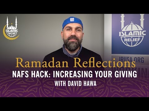 Increasing Your Giving - Nafs Hack 12 - Ramadan Reflections 2019