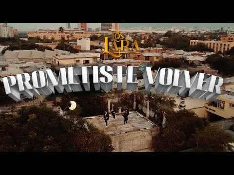 Los Lara - Prometiste Volver ( Video Oficial )