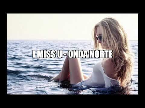 I Miss U / Onda Norte