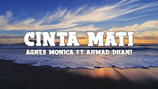 Agnes Monica ft Ahmad Dhani - Cinta Mati (lyrics)