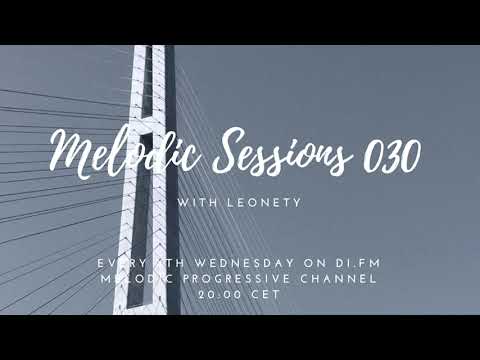 Leonety - Melodic Sessions 030 on DI.fm [Best Melodic Progressive House mix]