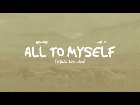 Henrik & Nic D - All to myself (Official Lyric Video)