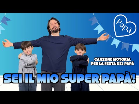 SEI IL MIO SUPER PAPÀ - canzone motoria per la festa del papà