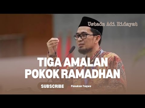 Tiga Amalan Pokok Ramadhan #ustadzadihidayat