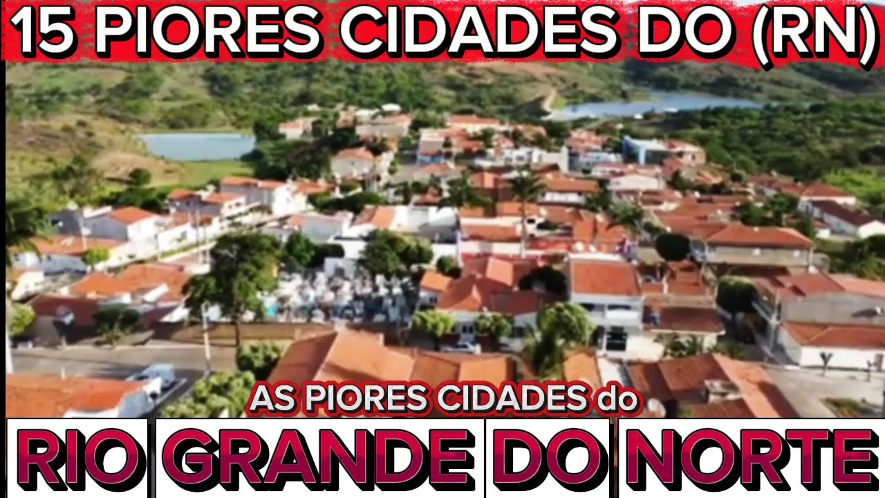 CONHEÇA 15 PIORES CIDADES do RIO GRANDE do NORTE [Ranking FIRJAN 2025]