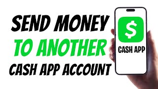 How to Send Money From Cash App to Cash App 2025 (Send From One Cash App Account to Another) ✅