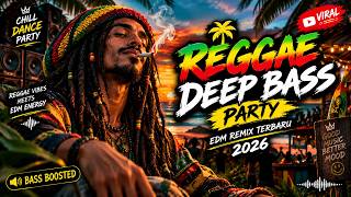 Download lagu REGGAE DEEP BASS PARTY 🔥 | EDM Remix Terbaru 2026 | Chill & Dance Mix mp3