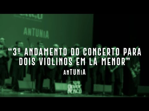 "3º Andamento do Concerto Para Dois Violinos em Lá Menor" - anTUNiA | XVII Cidade Berço