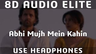 8D AUDIO | Abhi Mujh Mein Kahin - Sonu Nigam - Agneepath - Hrithik Roshan, Priyanka Chopra