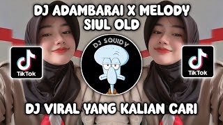 Download lagu DJ OLD ADAMBARAI X MELODY SIUL X MASHUP INDIA VIRAL TIKTOK TERBARU 2023 | MELODY OLD KANE mp3