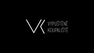 Vypuštěné Koupaliště - Zákaz Tebe (Oficiální videoklip 2019)