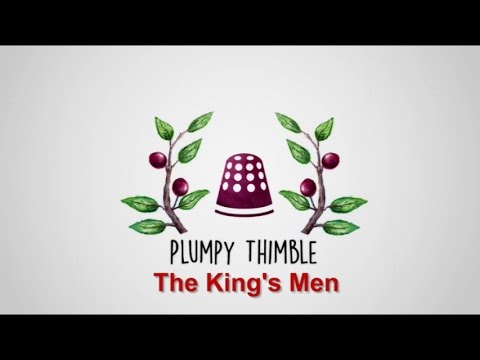 Plumpy Thimble: The King's Men Review