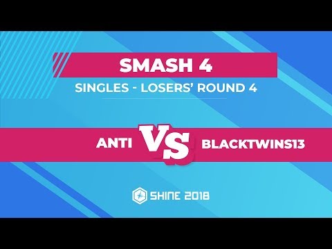 ANTi vs Blacktwins13 - Smash 4 Singles: Losers' Round 4 - Shine 2018
