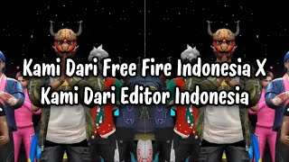 Download lagu DJ KAMI DARI FREE FIRE INDONESIA X KAMI DARI EDITOR INDONESIA X KAMI DARI REMIXER INDONESIA mp3