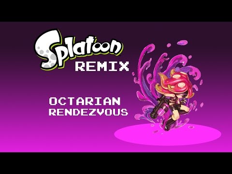 Splatoon [Remix] - Octarian Rendezvous!