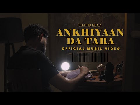 Ankhiyaan Da Tara -  Sharib Ebad ( Official Music Video )