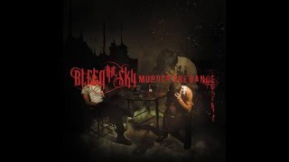 Bleed The Sky - Murder The Dance [Full Album]