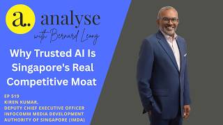 Why Trusted AI Is Singapore's Real Competitive Moat with Kiren Kumar