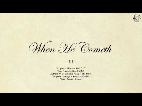 218 When He Cometh || SDA Hymnal || The Hymns Channel