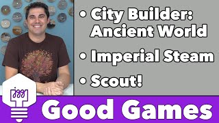 Good Games - City Builder, Imperial Steam, & Scout!