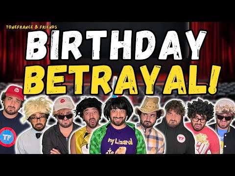 Birthday Betrayal! | ToneFrance & Friends