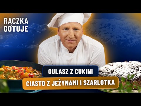 Papierówki i cukinia w ruch! Gulasz z cukinii, ciasto z jeżynami i szarlotka | RĄCZKA GOTUJE