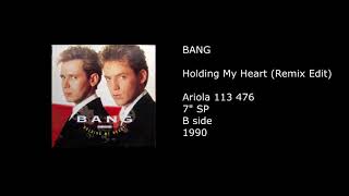 BANG - Holding My Heart (Remix Edit) - 1990