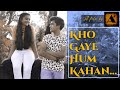 Kho Gaye Hum Kahan Full Video | Baar Baar Dekho | Tirth Munka | Samaira Bijlani | Asquare Media