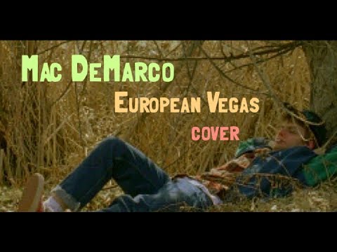 European Vegas - Mac Demarco