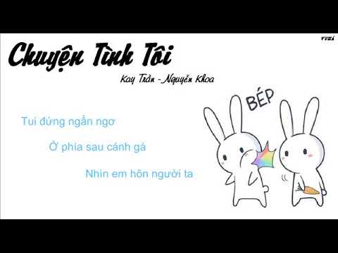 Chuyện Tình Tôi | Kay Trần - Nguyễn Khoa | Lyrics Video