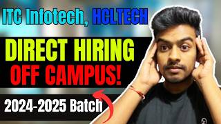ITC Infotech, HCLTECH, Infosys New | Direct Hiring | OFF Campus Drive For 2025, 2024 Batch | Fresher