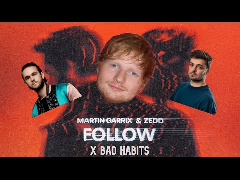 Martin Garrix, Zedd, Ed Sheeran - Follow vs Bad habits (DjLuuk mashup)