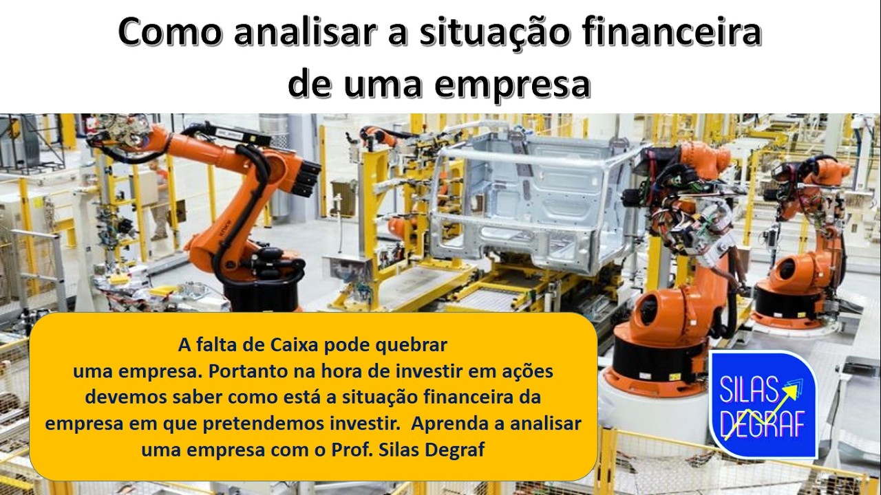 ENTENDENDO A SITUAÇÃO FINANCEIRA DE UMA EMPRESA, NA ANÁLISE DO PROF. SILAS DEGRAF