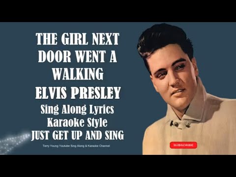 Girl Next Door Went A Walking - Elvis Presley
