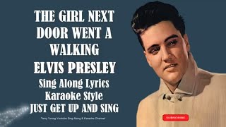 Elvis Presley The Girl Next Door Went A Walking (HD) Sing Along Lyrics