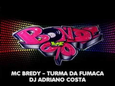 MC BREDY - TURMA DA FUMAÇA - DJ ADRIANO COSTA