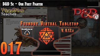 Foundry VTT V12 (D&D 5e) From the Ground Up ~ E017 ~ Our First Fighter