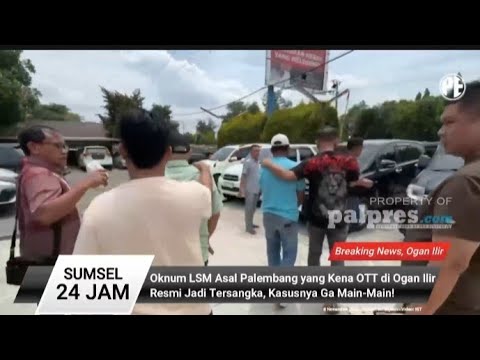 Oknum LSM Asal Palembang Kena OTT di Ogan Ilir Resmi Tersang
