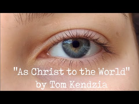 As Christ to the World – Tom Kendzia [official lyric video]