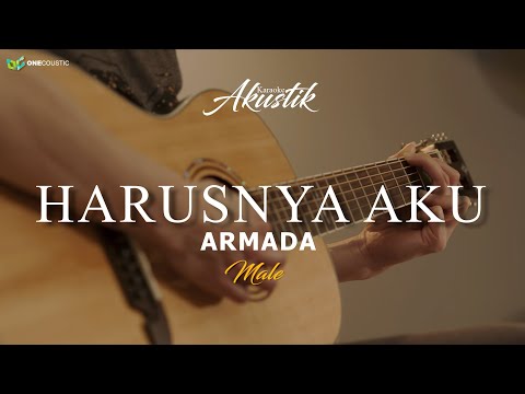 ARMADA - HARUSNYA AKU  ( KARAOKE AKUSTIK ) ( MALE KEY )