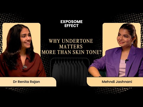 Why Undertone Matters More Than Skin Tone? | Exposome Effect | Dr Renita Rajan & Mehndi Jashnani