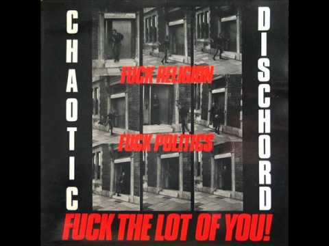 Chaotic Dischord - Fuck Religion, Fuck Politics, Fuck The Lot Of You
