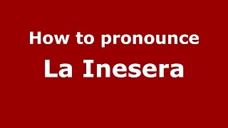 How to pronounce La Inesera