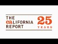 The California Report 25 Years KQED