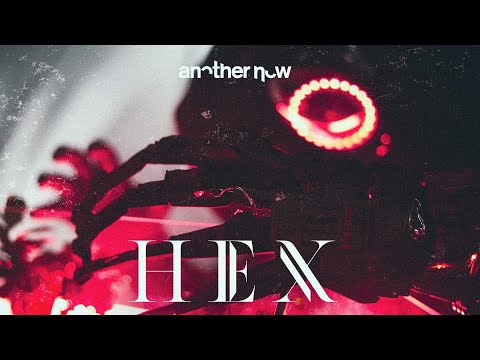 Another Now - HEX (Official Music Video)