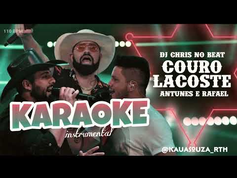 DJ Chris no Beat, Antunes e Rafael - Couro Lacoste ( Karaokê / Instrumental )