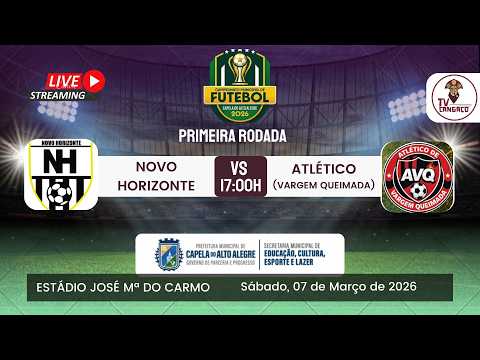 AO VIVO | NOVO HORIZONTE X ATLÉTICO | CAMPEONATO MUNICIPAL DE CAPELA DO ALTO ALEGRE 2026