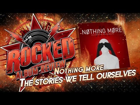 Nothing More – The Stories We Tell Ourselves | Album Review | Rocked
