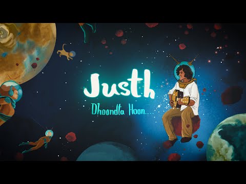 Justh - Dhoondta Hoon (Lyric Video)