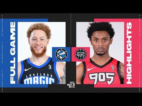 Raptors 905 vs. Lakeland Magic - Game Highlights